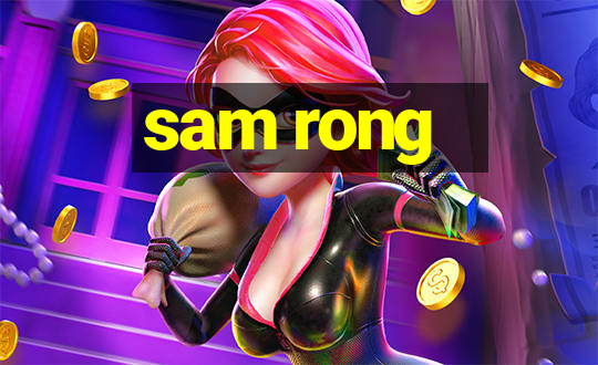 sam rong