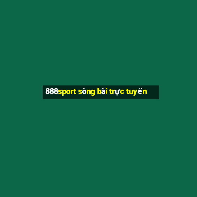 888sport sòng bài trực tuyến