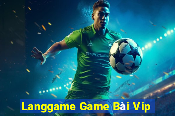 Langgame Game Bài Vip