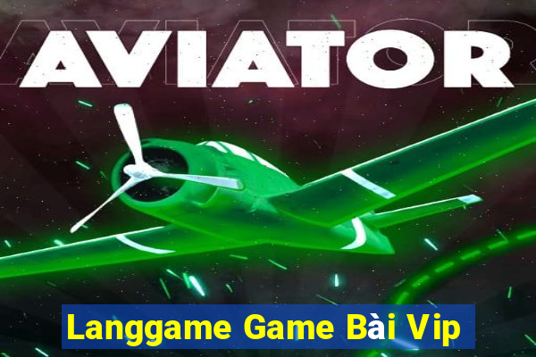 Langgame Game Bài Vip