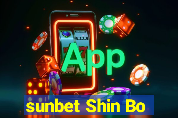 sunbet Shin Bo