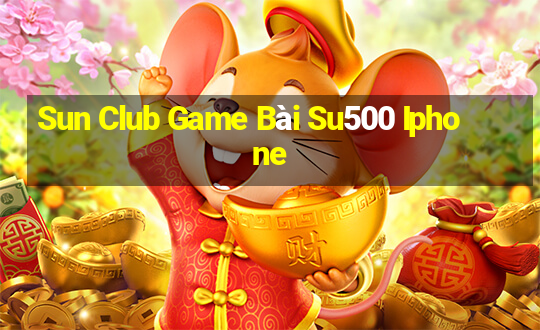 Sun Club Game Bài Su500 Iphone