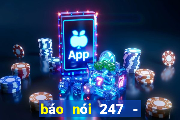 báo nói 247 - tin tức 24h