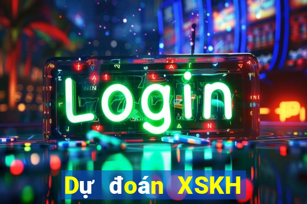 Dự đoán XSKH ngày 8