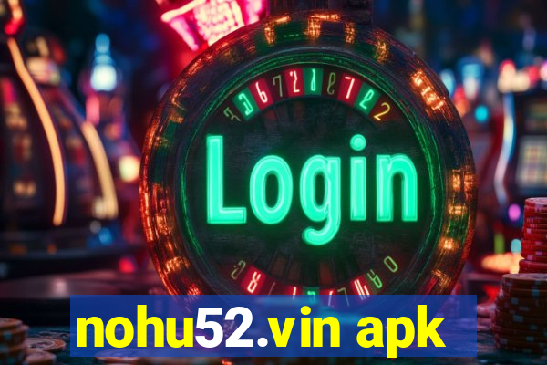 nohu52.vin apk