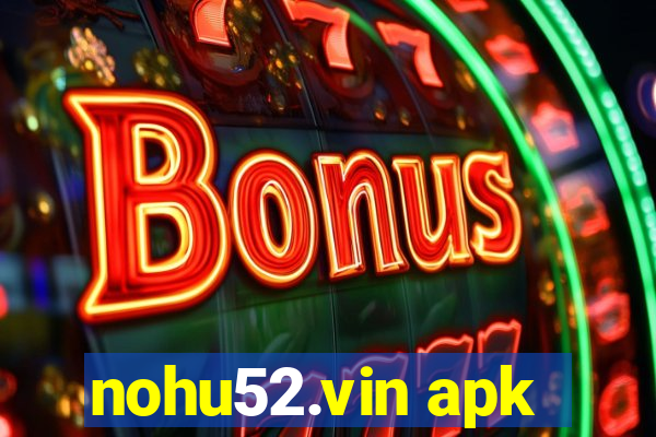 nohu52.vin apk