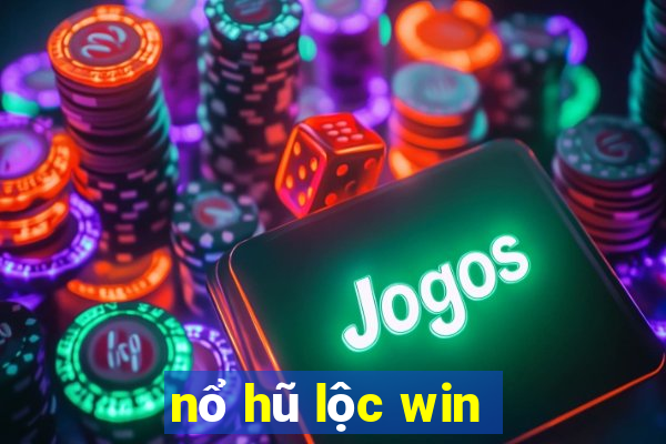 nổ hũ lộc win