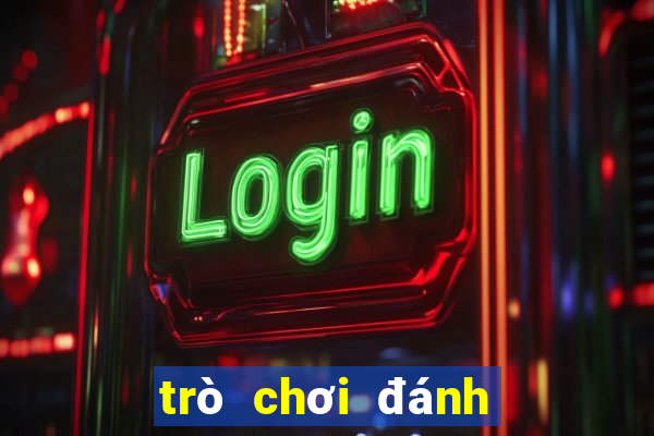 trò chơi đánh cờ bạc