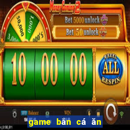 game bắn cá ăn tiền uy tín