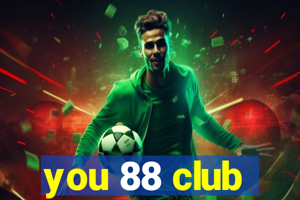 you 88 club