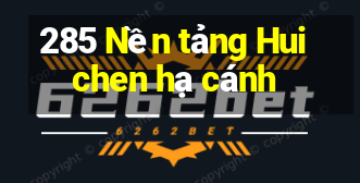 285 Nền tảng Huichen hạ cánh