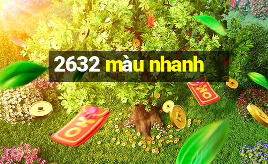 2632 màu nhanh