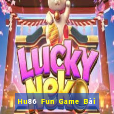 Hu86 Fun Game Bài Nổ Hũ Uy Tín