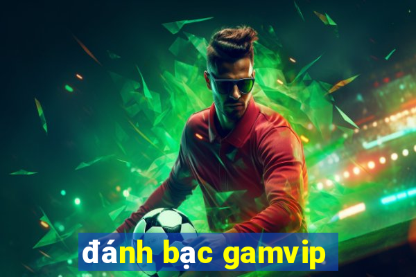 đánh bạc gamvip