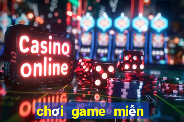 chơi game miễn phí online