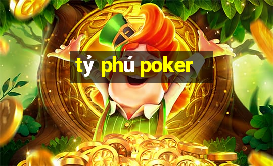 tỷ phú poker