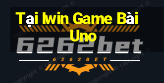 Tại Iwin Game Bài Uno