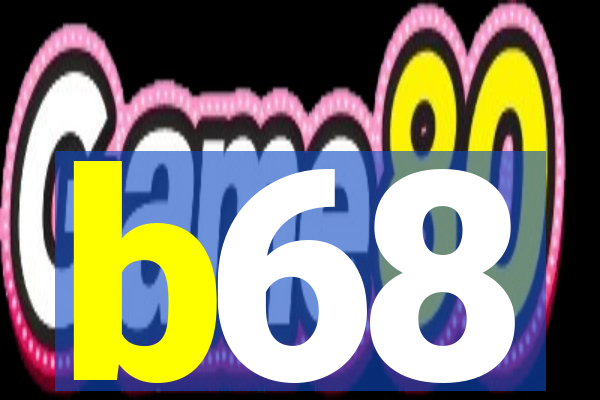 b68