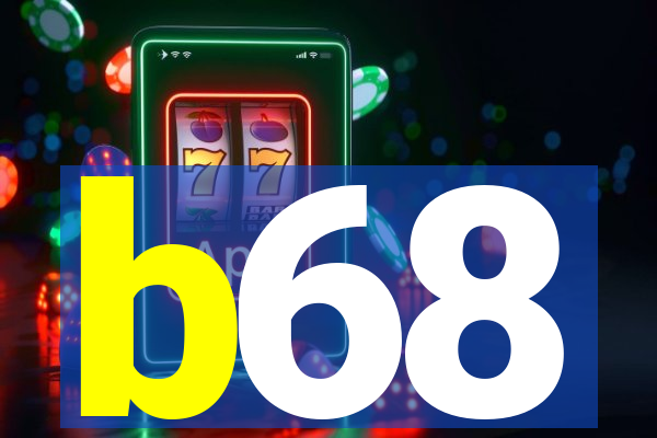 b68