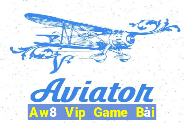 Aw8 Vip Game Bài 1 Đổi 1