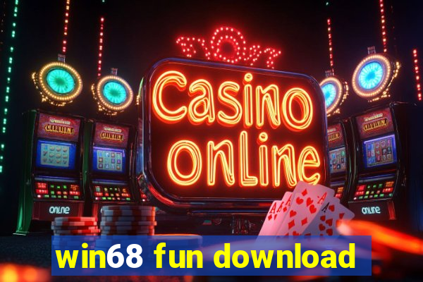 win68 fun download