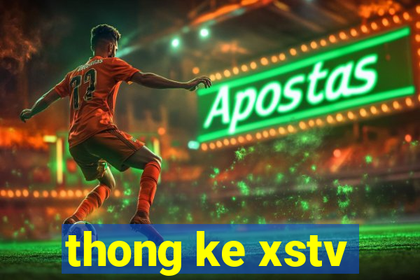 thong ke xstv