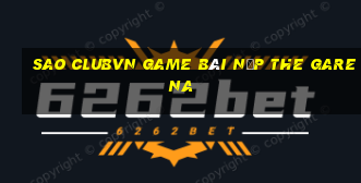 Sao Clubvn Game Bài Nạp The Garena