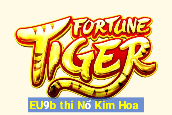 EU9b thi Nổ Kim Hoa