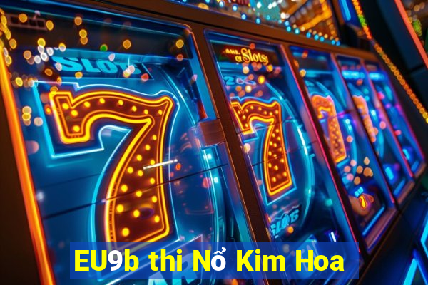 EU9b thi Nổ Kim Hoa