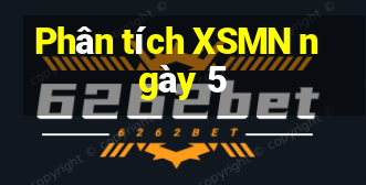 Phân tích XSMN ngày 5