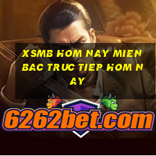 xsmb hom nay mien bac truc tiep hom nay