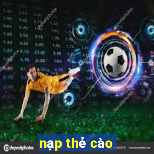 nạp thẻ cào