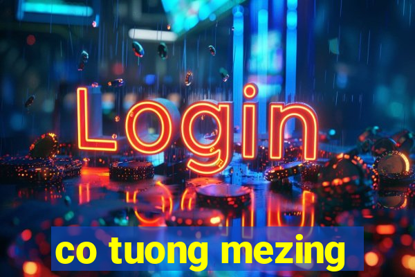 co tuong mezing