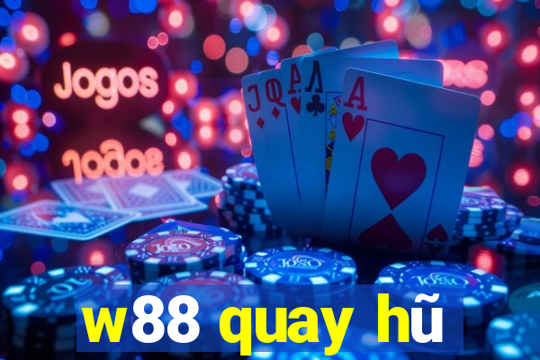 w88 quay hũ