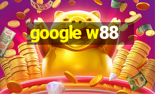 google w88