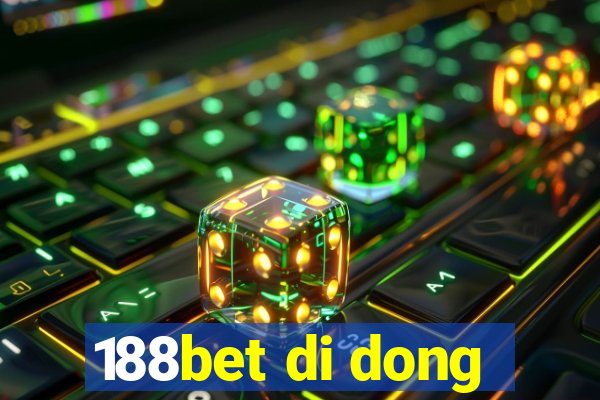 188bet di dong