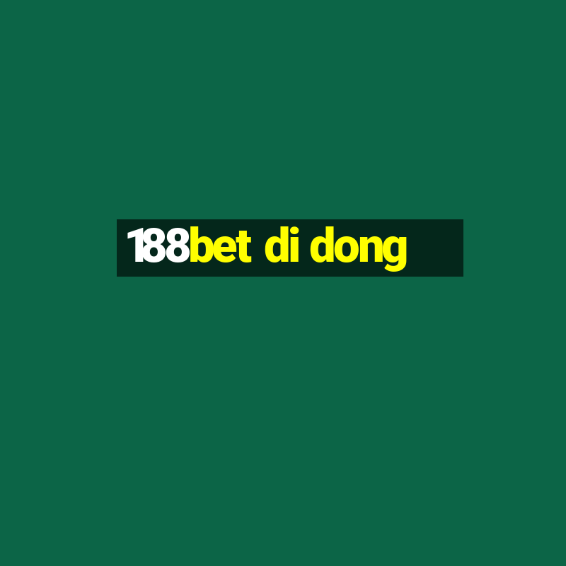 188bet di dong