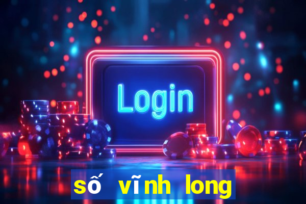 số vĩnh long xổ số vĩnh long