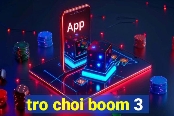 tro choi boom 3