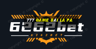 777 game bài La Pa