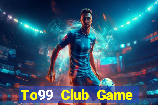 To99 Club Game Bài Phỏm Đổi Thưởng