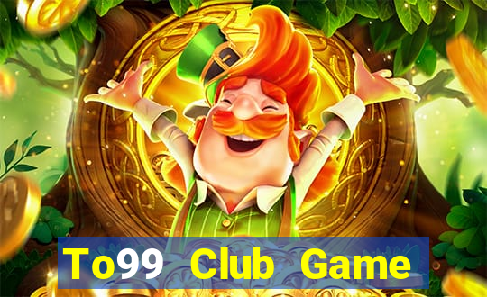 To99 Club Game Bài Phỏm Đổi Thưởng