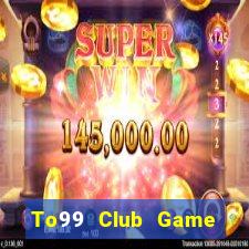 To99 Club Game Bài Phỏm Đổi Thưởng