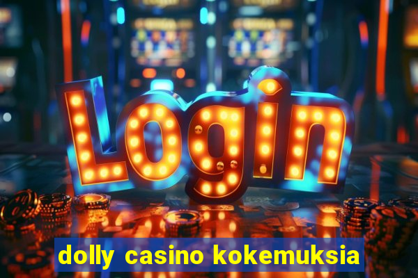 dolly casino kokemuksia