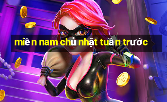 miền nam chủ nhật tuần trước