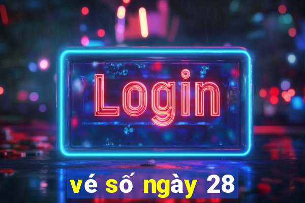 vé số ngày 28