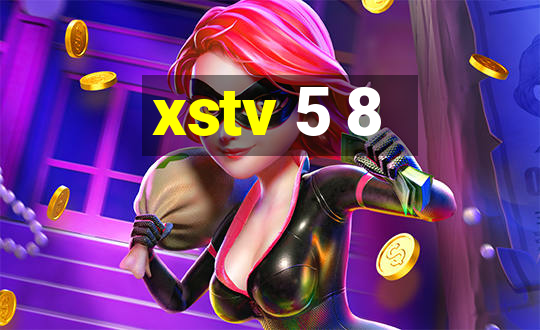 xstv 5 8