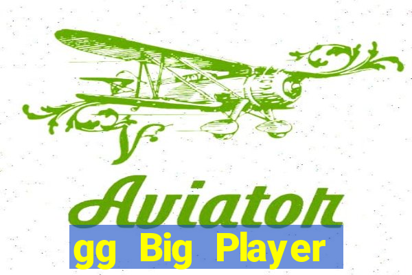 gg Big Player mới nhất