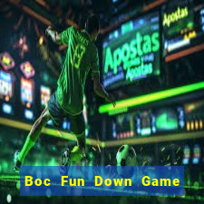 Boc Fun Down Game Bài Vui