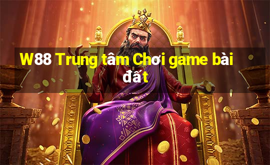 W88 Trung tâm Chơi game bài đất